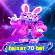 baixar 70 bet